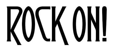 Rock on!
